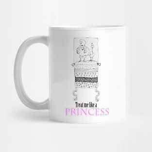 Treat me like a Princess Mug